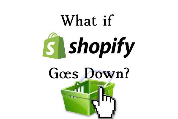 What if Shopify Goes Down?